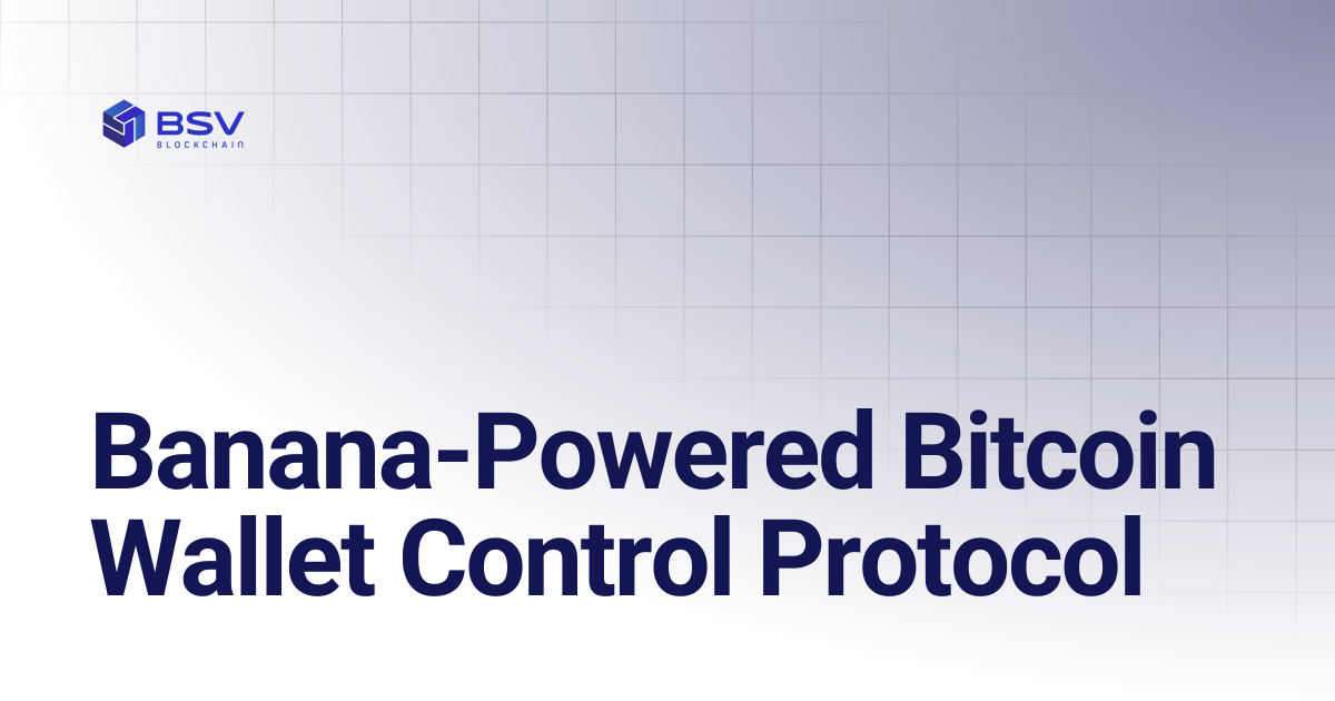 Banana-Powered Bitcoin Wallet Control Protocol | BRC